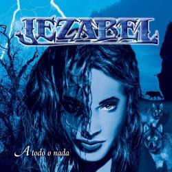 Jezabel (ARG) : A Todo o Nada
